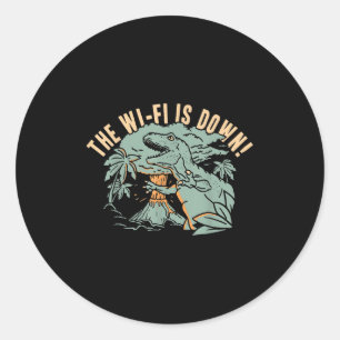 The Wi-fi Is Down! For Mens Women Boys Girls Funny Classic Round Sticker