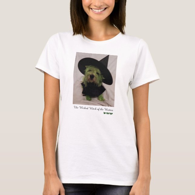 The Wicked Witch of the Westies T-Shirt (Front)