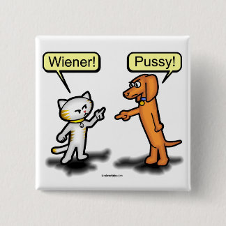 The Wiener Dog and The Pussycat Square Button