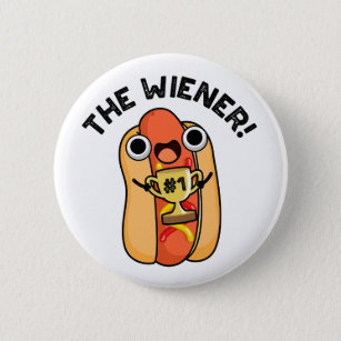 The Wiener Funny Winner Hot Dog Pun  2 Inch Round Button