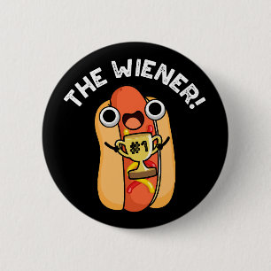 The Wiener Funny Winner Hot Dog Pun Dark BG 2 Inch Round Button