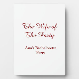 The wife of the party bachelorette party name date plaque