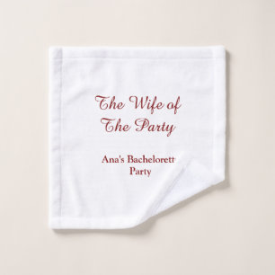 The wife of the party bachelorette party name date wash cloth