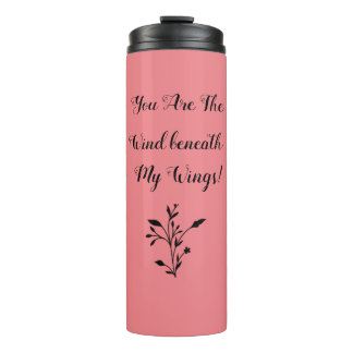 "The Wind Beneath my Wings" Thermal Tumbler