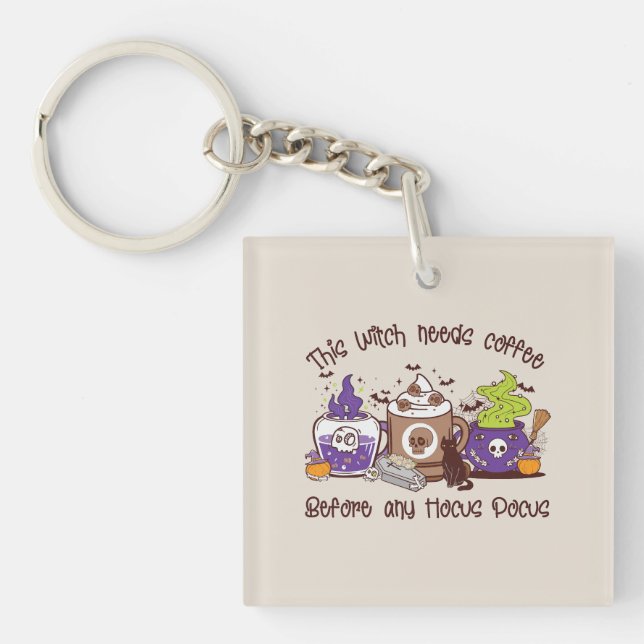 The Witch Needs Coffee - Coffee Lover Keychain (Front)