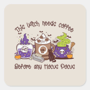 The Witch Needs Coffee - Coffee Lover Square Sticker