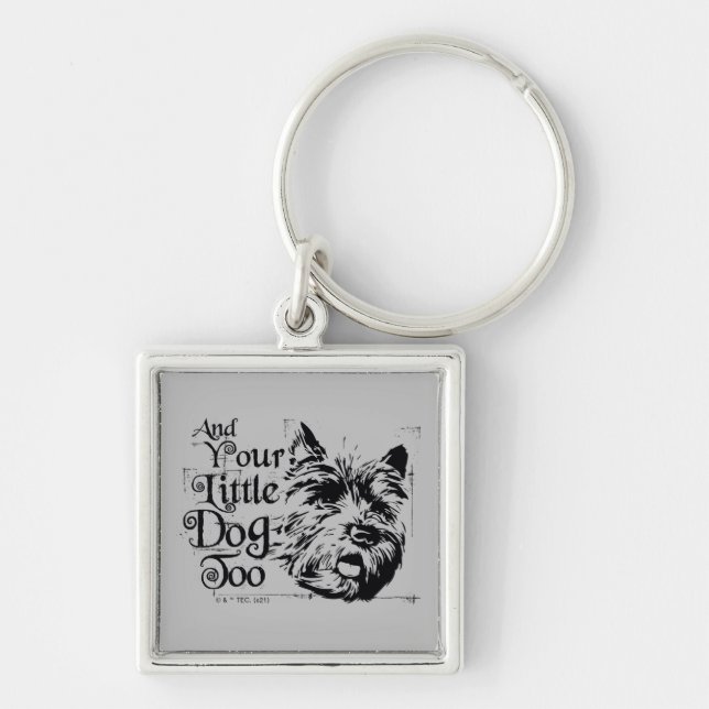 The Wizard Of Oz™ | And Your Little Dog, Too Keychain (Front)