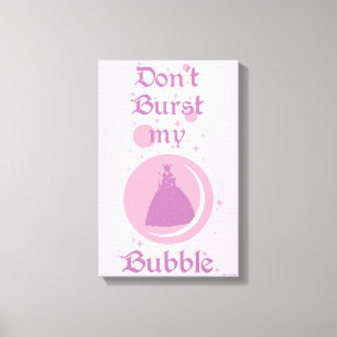 The Wizard Of Oz™ Don't Burst My Bubble Canvas Print