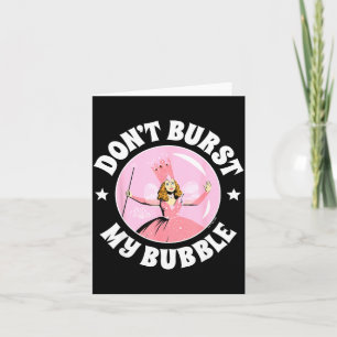 The Wizard Of Oz - Don't Burst My Bubble  Card