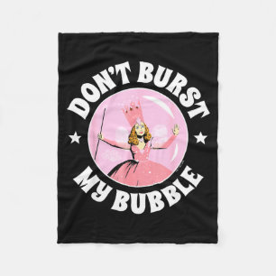 The Wizard Of Oz - Don't Burst My Bubble Fleece Blanket