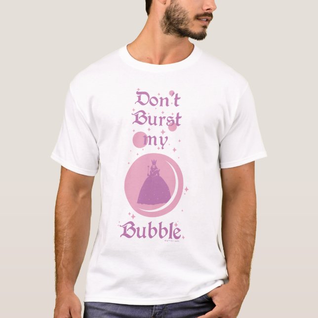 The Wizard Of Oz™ | Don't Burst My Bubble T-Shirt (Front)