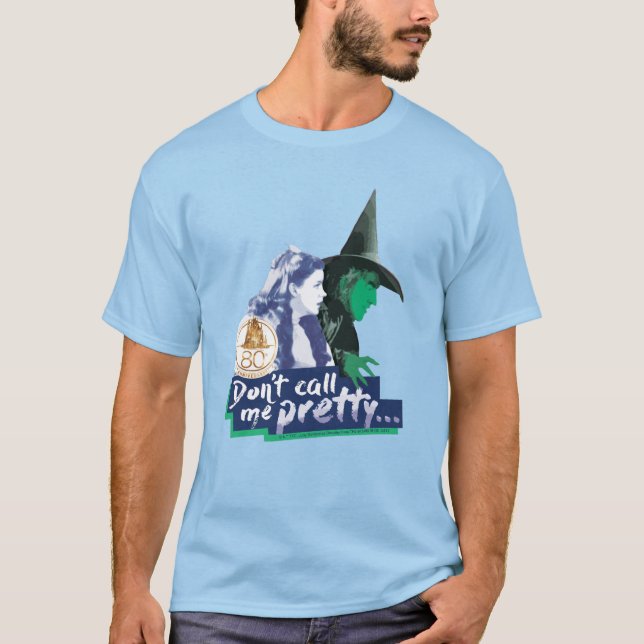 The Wizard Of Oz™ | Don't Call Me Pretty T-Shirt (Front)
