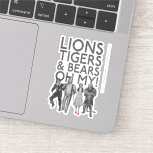 The Wizard Of Oz™   Lions Tigers & Bears Oh My!