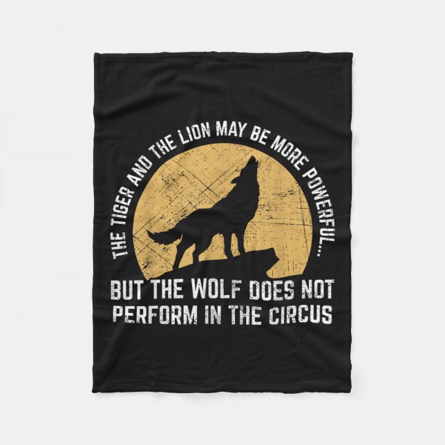 The Wolf Does Not Perform In The Circus Shirt - Wo Fleece Blanket (Front)