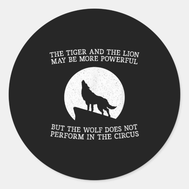 The Wolf Doesn't Perform In The Circus Cool Wolf M Classic Round Sticker (Front)