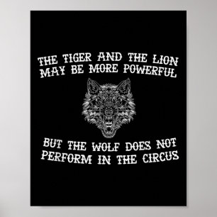 The Wolf Doesn't Perform In The Circus Cool Wolf M Poster