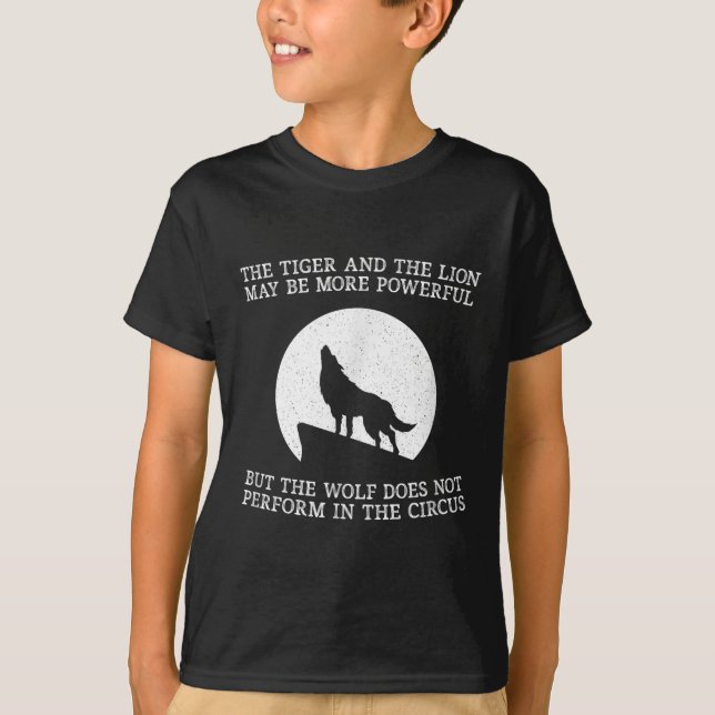 The Wolf Doesn't Perform In The Circus Cool Wolf M T-Shirt (Front)
