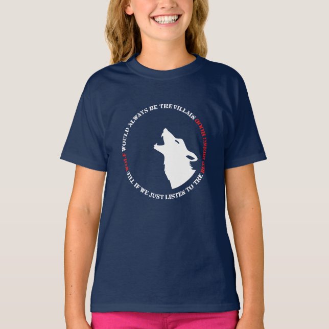 The wolf would always be the villain T-Shirt (Front)