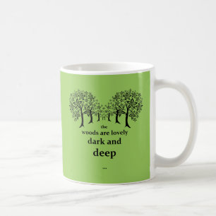 The woods are lovely, dark and deep coffee mug