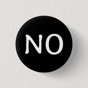The Word No Statement Text Minimalist Black White 1 Inch Round Button