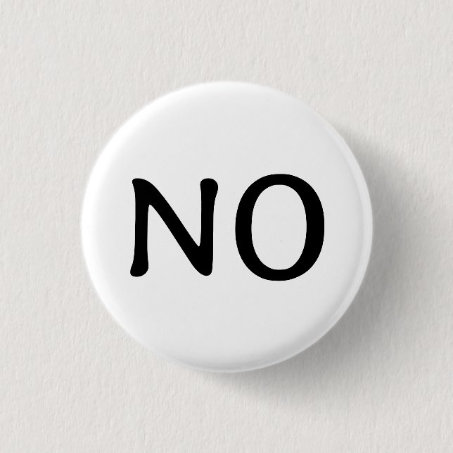 The Word No Statement Text Minimalist Black White 1 Inch Round Button (Front)