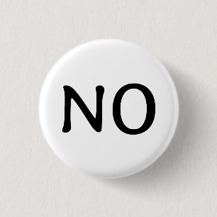The Word No Statement Text Minimalist Black White 1 Inch Round Button
