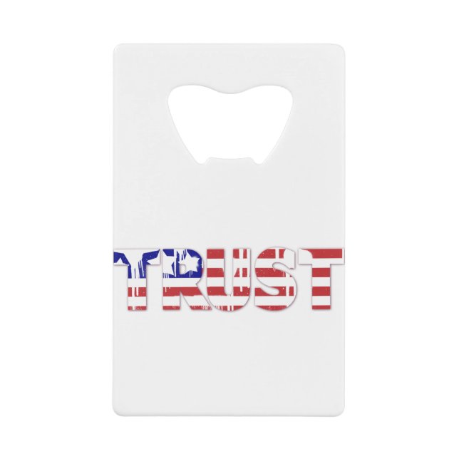 The word " Trust"  with American flag Credit Card Bottle Opener (Front)