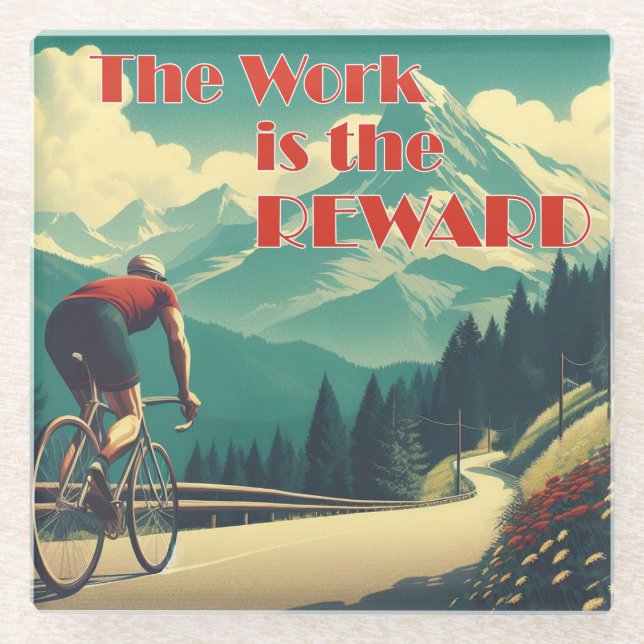 The Work Is The Reward Cyclist Mountains Glass Coaster (Front)