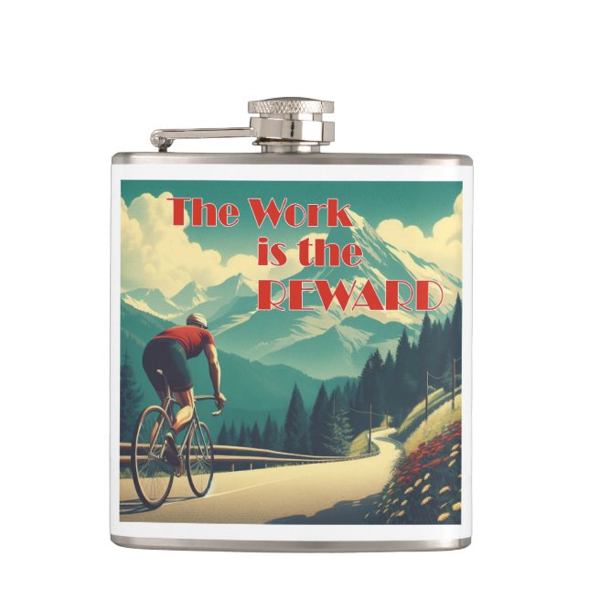 The Work Is The Reward Cyclist Mountains Hip Flask (Front)