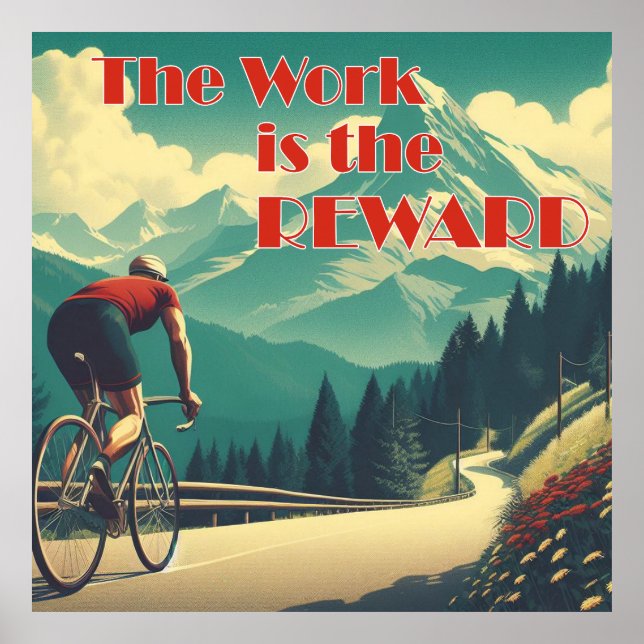 The Work Is The Reward Cyclist Mountains Poster (Front)