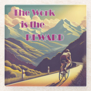 The Work Is The Reward Woman Cyclist Mountains Glass Coaster