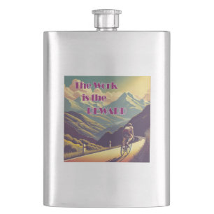 The Work Is The Reward Woman Cyclist Mountains Hip Flask