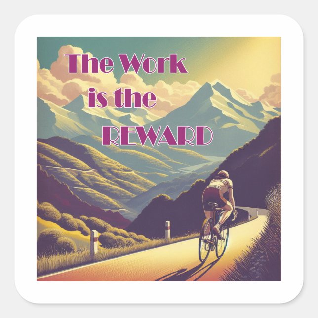 The Work Is The Reward Woman Cyclist Mountains Square Sticker (Front)