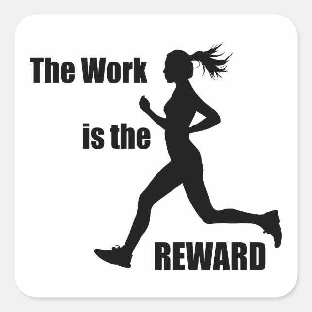The Work Is The Reward Woman Runner Square Sticker (Front)