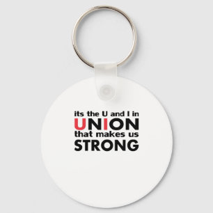 The Work Union That Makes Us Strong Classic Keychain