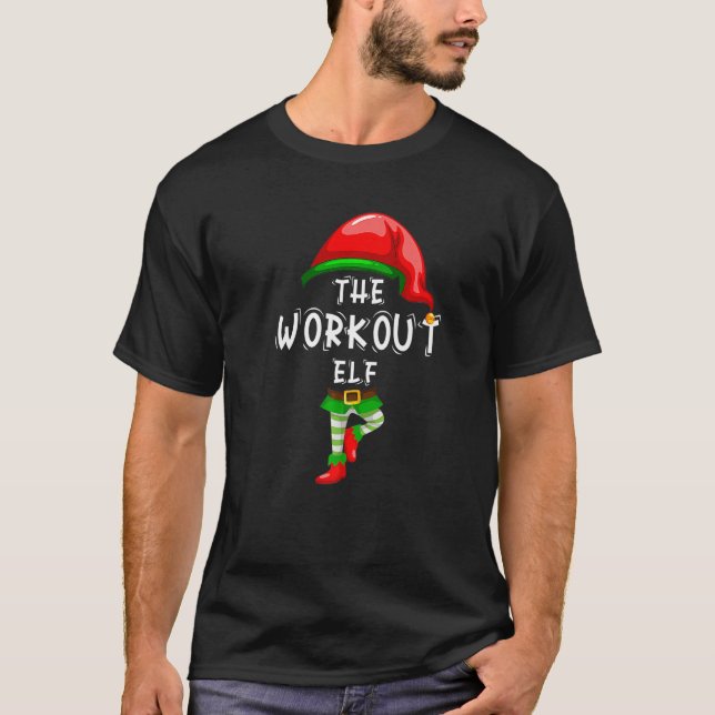 The Workout Elf Family Matching Group Idea Christm T-Shirt (Front)