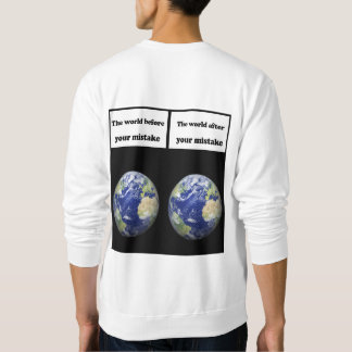 The world before your mistake, after your mistake sweatshirt