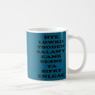 The World Doesn't Always Make Sense, Funny Motivat Coffee Mug