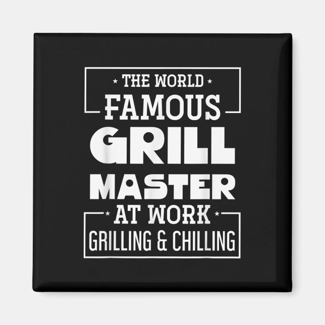 The World Famous Grill Master At Work Funny Bbq Ba Magnet (Front)