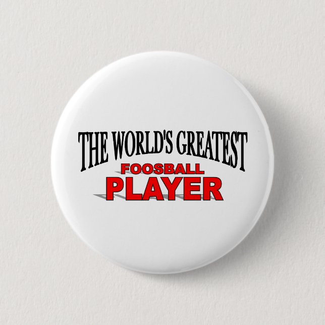 The World&' Greatest Foosball Player 2 Inch Round Button (Front)