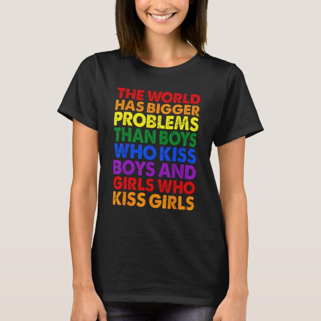The World Has Bigger Problems LGBT Rainbow Flag Re T-Shirt (Front)