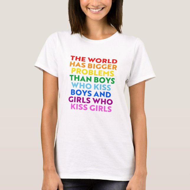 The world has bigger problems T-Shirt (Front)