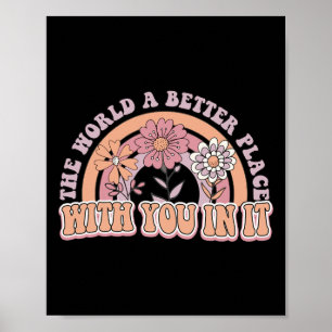The World Is A Better Place With You In It Mental  Poster