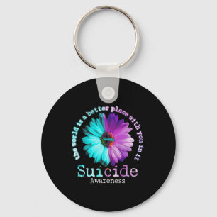 The World is A Better Place With You In It Suicide Keychain