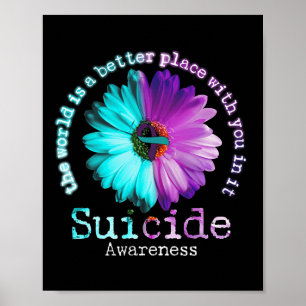 The World Is A Better Place With You In It Suicide Poster