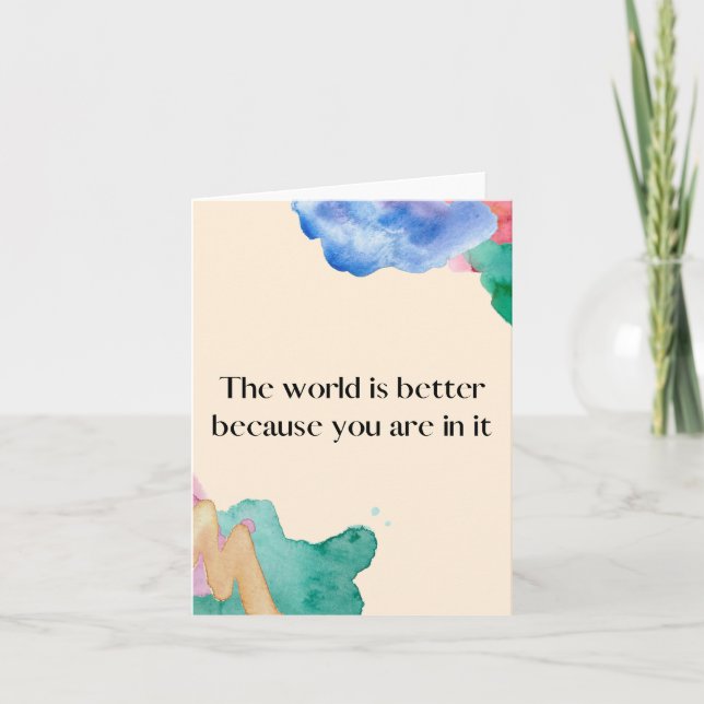 "The World is Better Because of You" Card (Front)