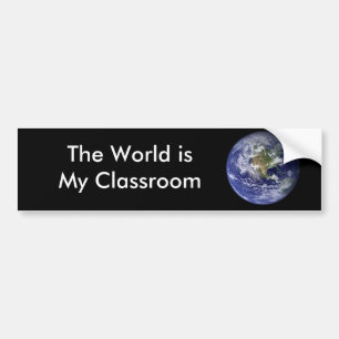 The World is My Classroom Bumper Sticker