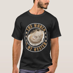 The World Is My Oyster T-Shirt