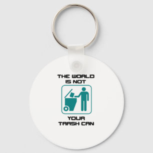The World Is Not Your Trash Can Icon Keychain