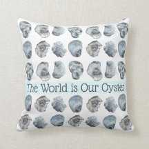 “The World is Our Oyster” Pillow